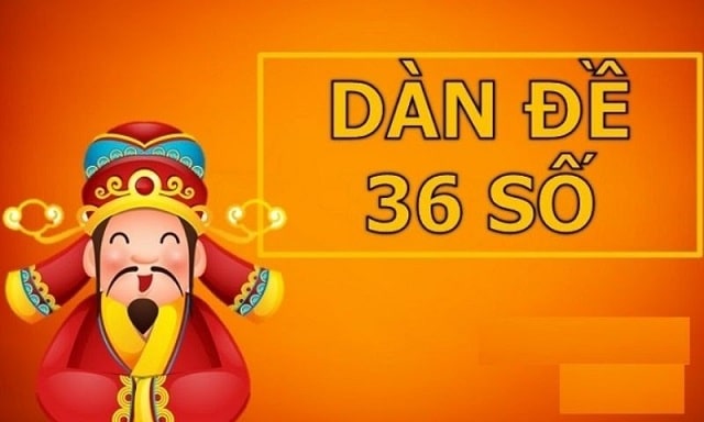 Dàn đề 36 số là gì? Dàn đề 36 số là gì?
